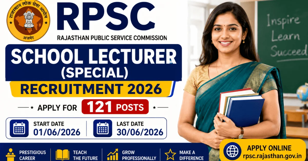 RPSC School Lecturer (Special) Recruitment 2026 - Apply for 121 Posts